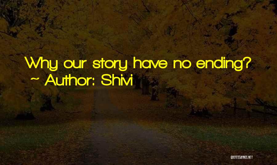 Our Love Story Quotes By Shivi