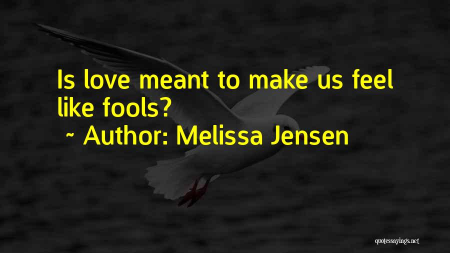 Our Love Was Meant To Be Quotes By Melissa Jensen