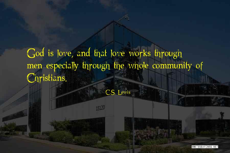 Our Love Will Get Us Through Quotes By C.S. Lewis Our Love Will Get Us Through Quotes By C.S. Lewis