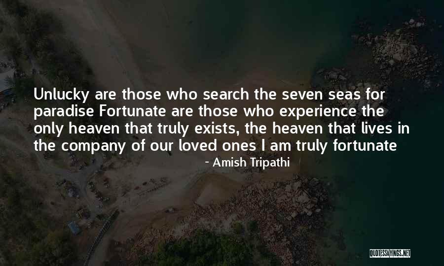 Our Loved Ones In Heaven Quotes By Amish Tripathi