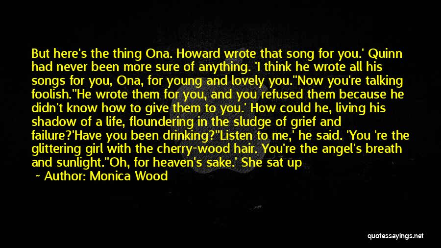 Our Loved Ones In Heaven Quotes By Monica Wood