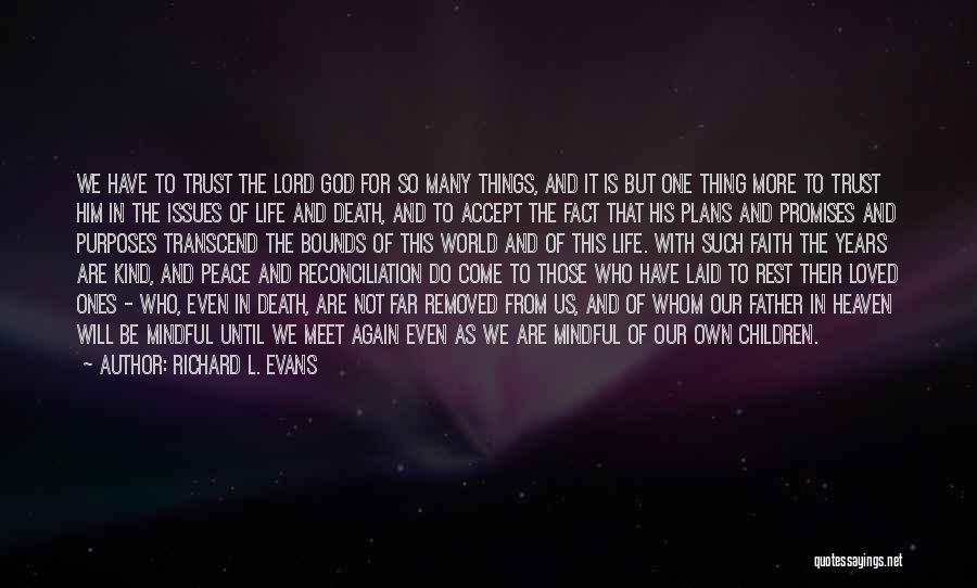 Our Loved Ones In Heaven Quotes By Richard L. Evans
