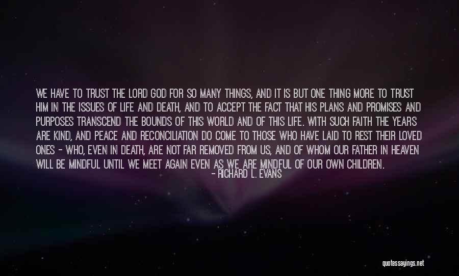 Our Loved Ones In Heaven Quotes By Richard L. Evans