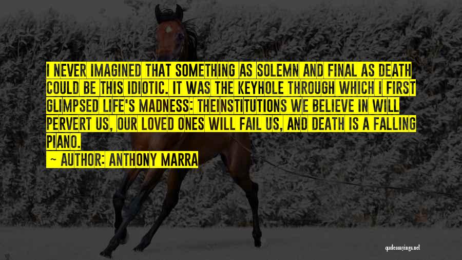 Our Loved Ones Quotes By Anthony Marra