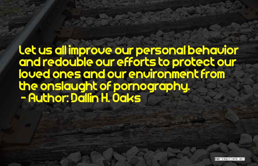 Our Loved Ones Quotes By Dallin H. Oaks