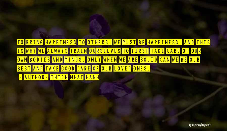 Our Loved Ones Quotes By Thich Nhat Hanh