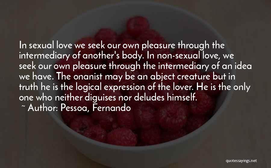 Our Lover Quotes By Pessoa, Fernando