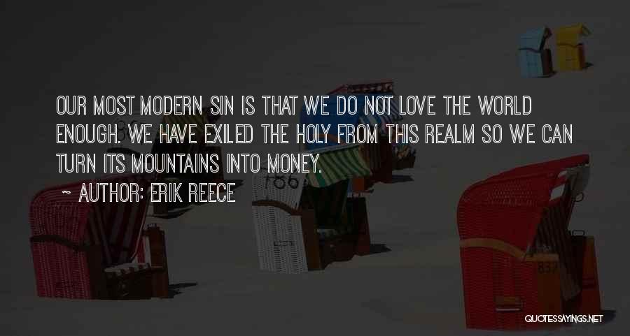 Our Modern World Quotes By Erik Reece