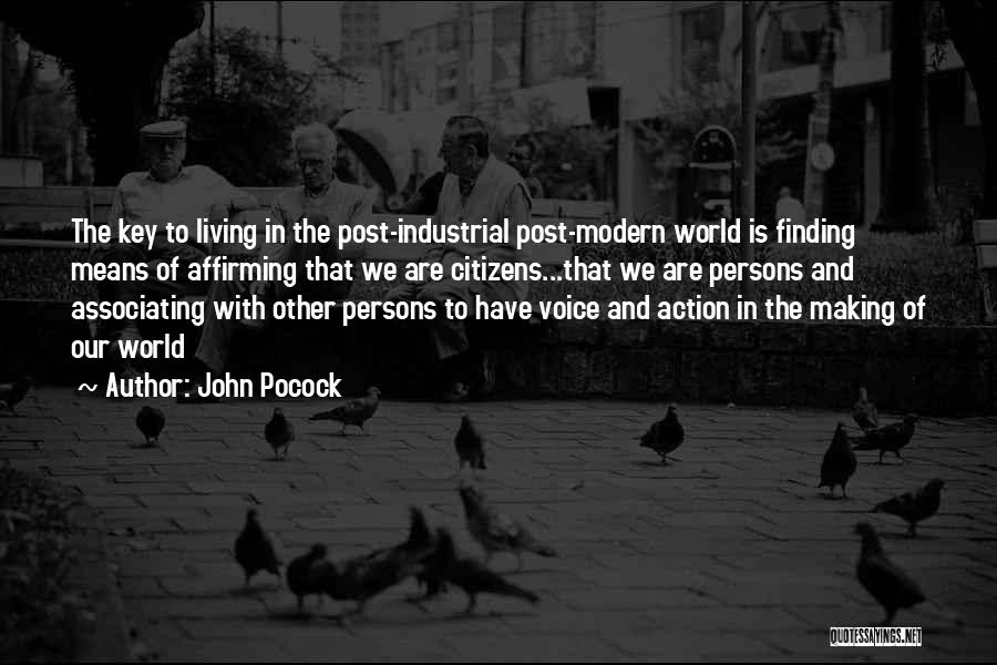 Our Modern World Quotes By John Pocock