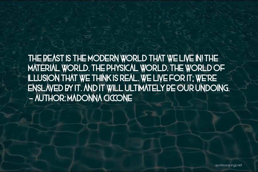 Our Modern World Quotes By Madonna Ciccone