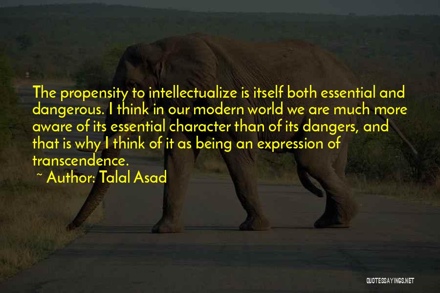 Our Modern World Quotes By Talal Asad
