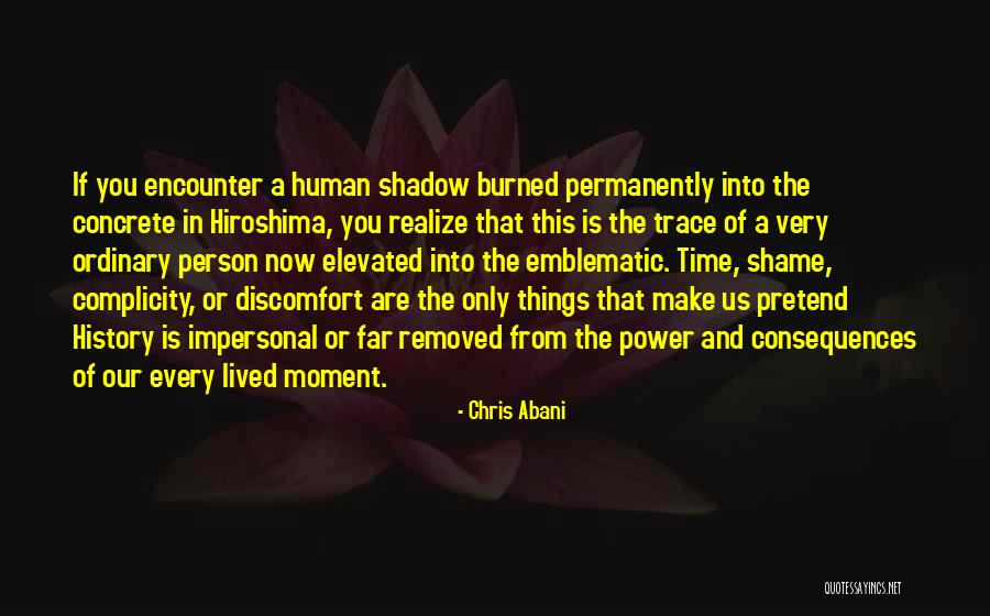 Our Moment In Time Quotes By Chris Abani