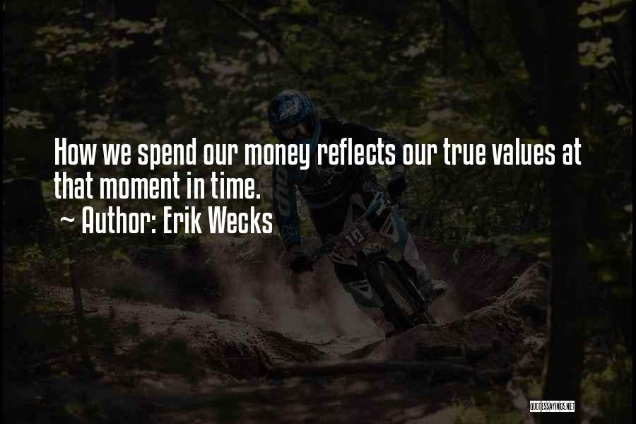 Our Moment In Time Quotes By Erik Wecks