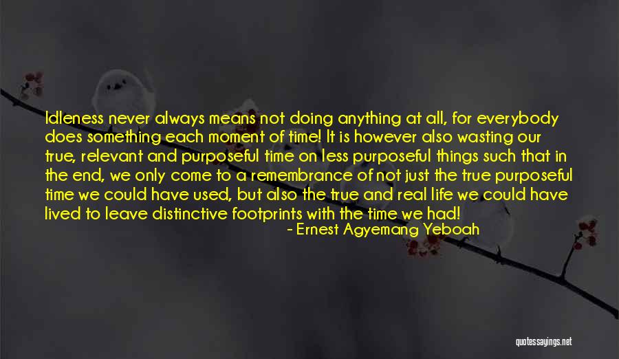 Our Moment In Time Quotes By Ernest Agyemang Yeboah