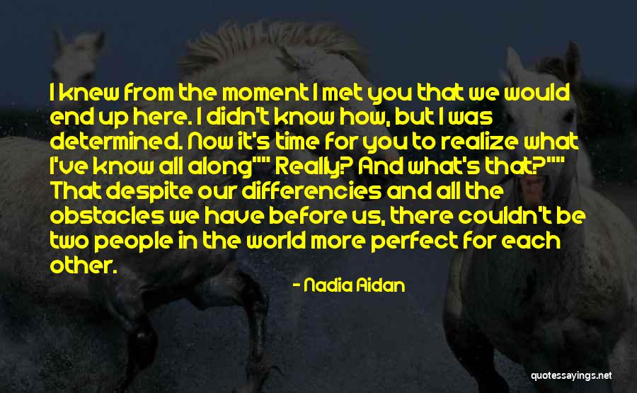 Our Moment In Time Quotes By Nadia Aidan