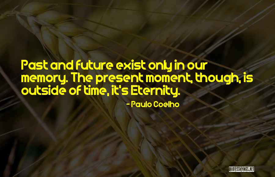 Our Moment In Time Quotes By Paulo Coelho