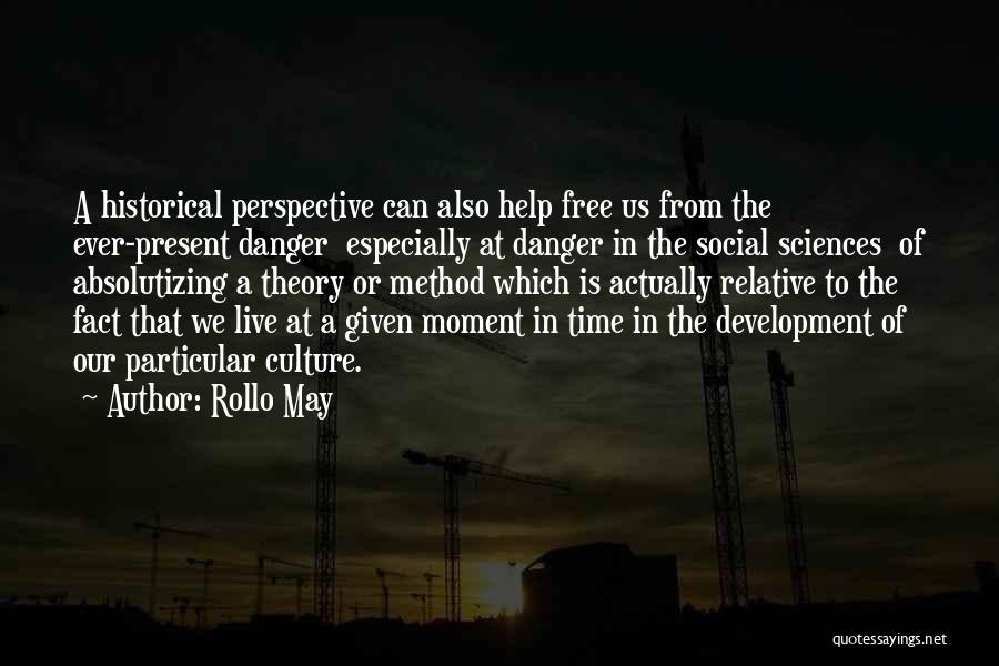 Our Moment In Time Quotes By Rollo May