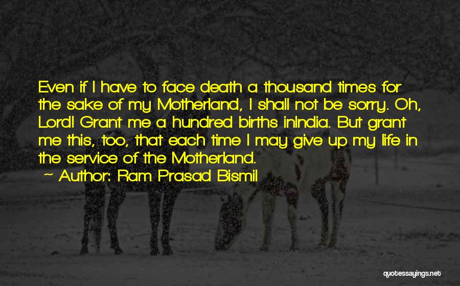 Our Motherland Quotes By Ram Prasad Bismil