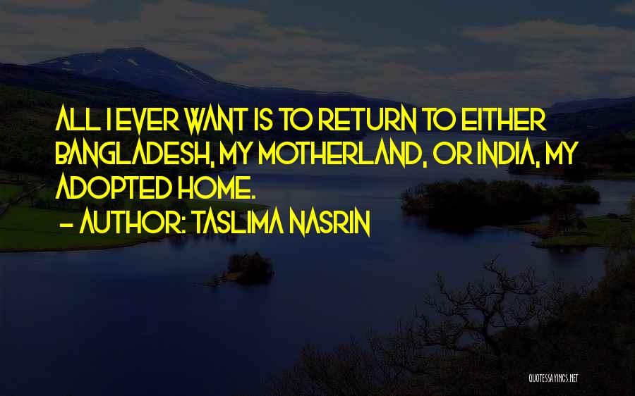 Our Motherland Quotes By Taslima Nasrin