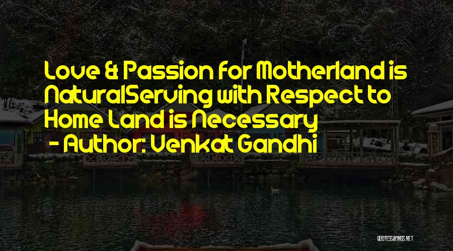 Our Motherland Quotes By Venkat Gandhi