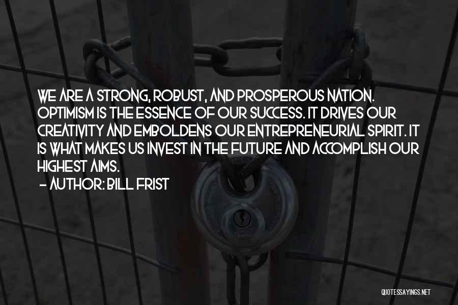 Our Nation Future Quotes By Bill Frist