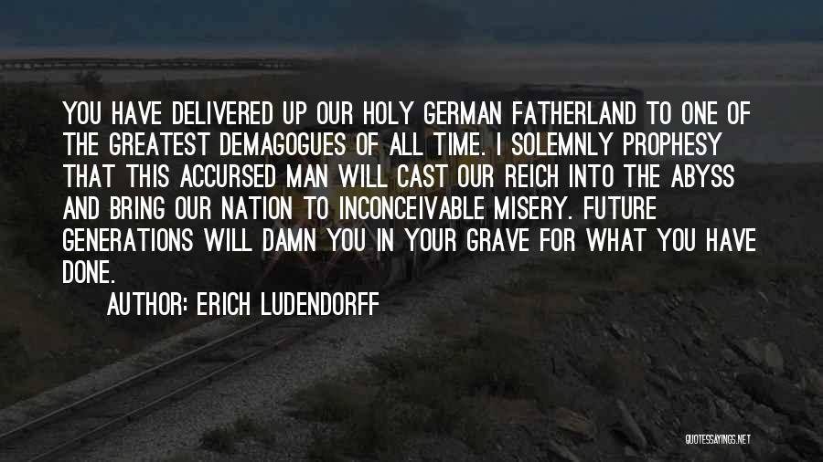 Our Nation Future Quotes By Erich Ludendorff