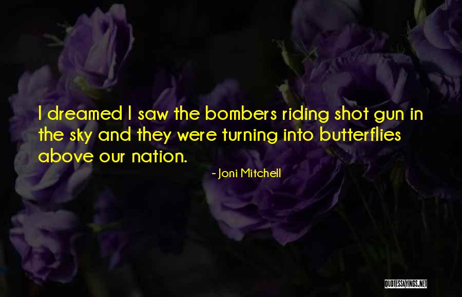 Our Nation Future Quotes By Joni Mitchell