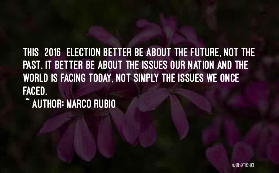 Our Nation Future Quotes By Marco Rubio