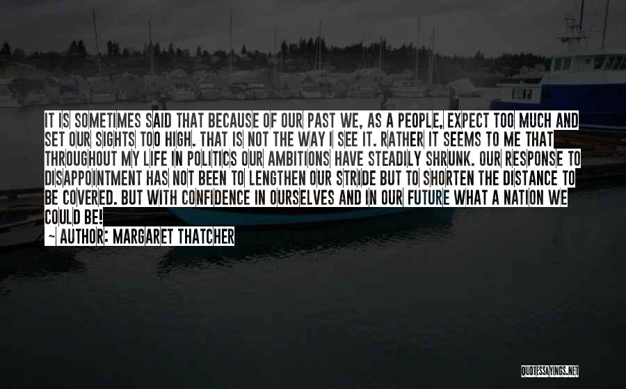 Our Nation Future Quotes By Margaret Thatcher