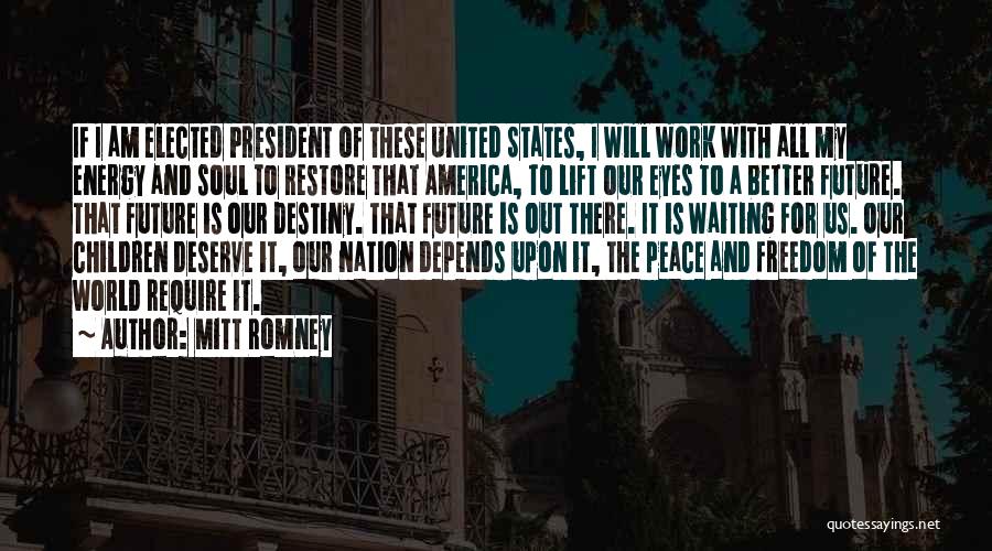 Our Nation Future Quotes By Mitt Romney