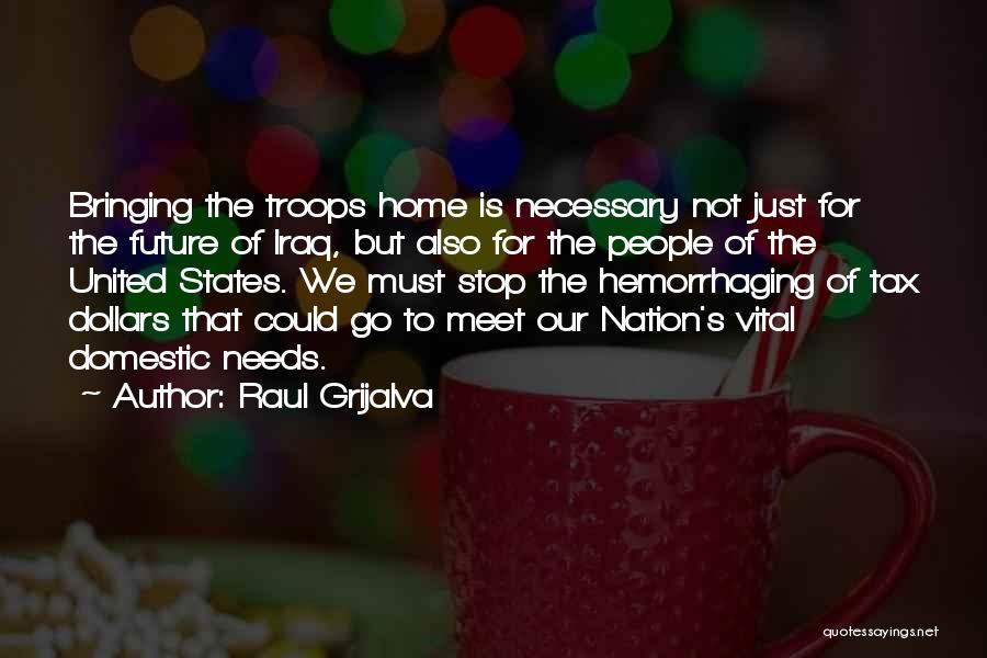 Our Nation Future Quotes By Raul Grijalva