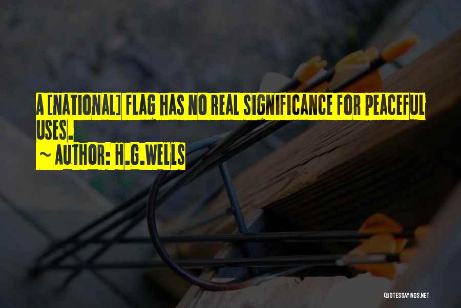 Our National Flag Quotes By H.G.Wells