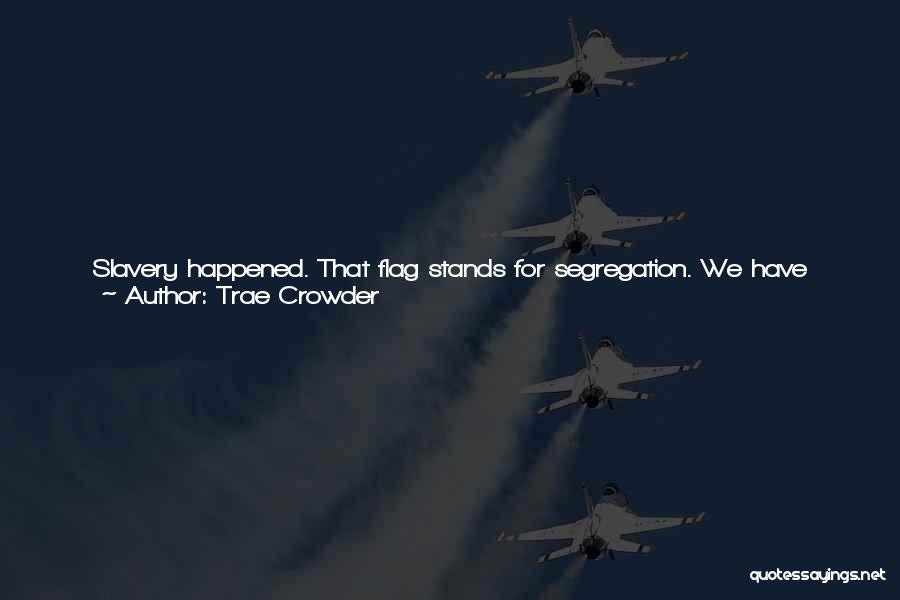 Our National Flag Quotes By Trae Crowder