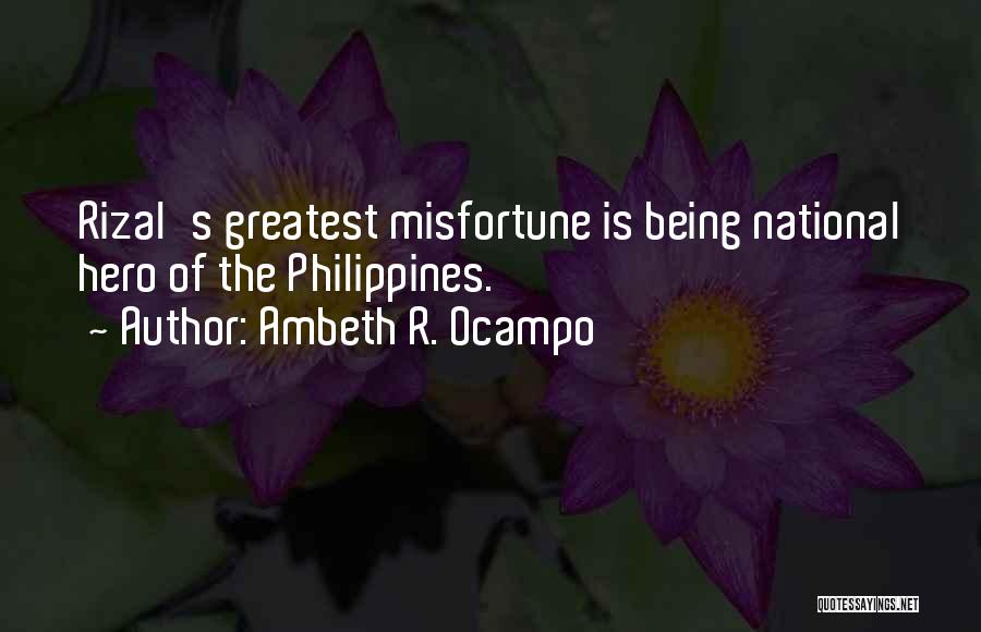 Our National Hero Quotes By Ambeth R. Ocampo