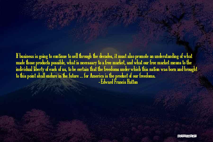Our Nation's Future Quotes By Edward Francis Hutton Our Nation's Future Quotes By Edward Francis Hutton