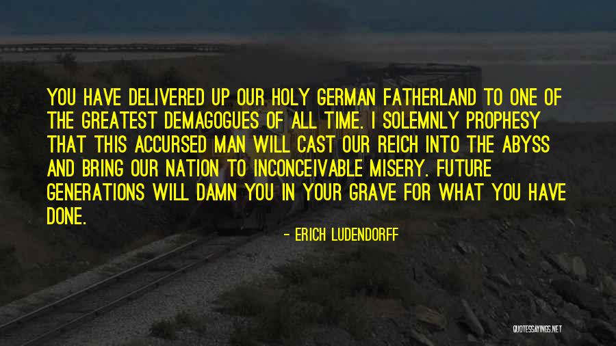 Our Nation's Future Quotes By Erich Ludendorff Our Nation's Future Quotes By Erich Ludendorff