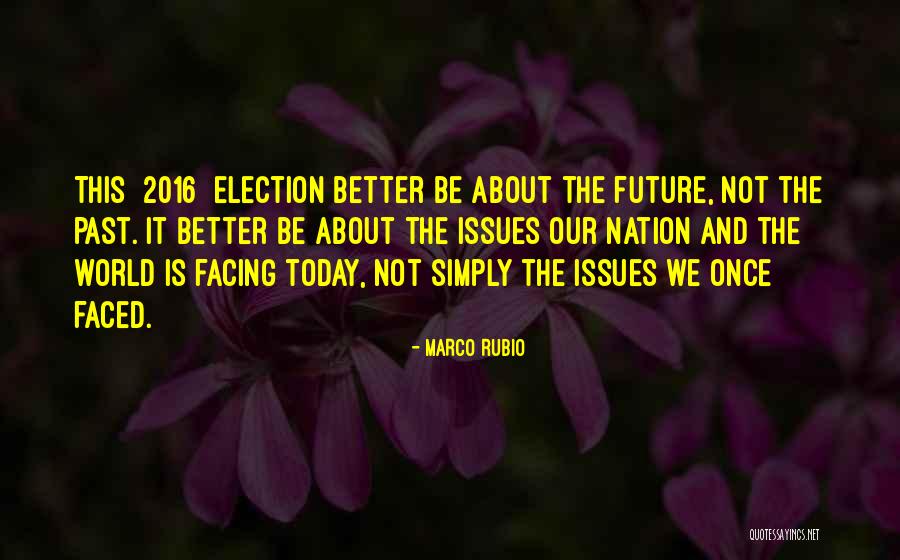 Our Nation's Future Quotes By Marco Rubio Our Nation's Future Quotes By Marco Rubio