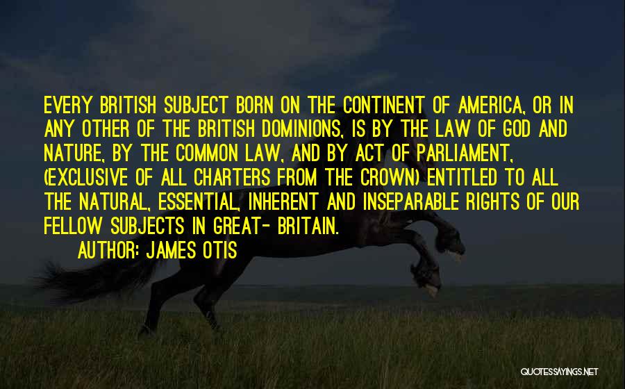 Our Natural Rights Quotes By James Otis