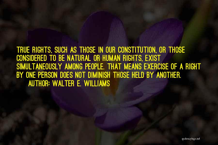 Our Natural Rights Quotes By Walter E. Williams