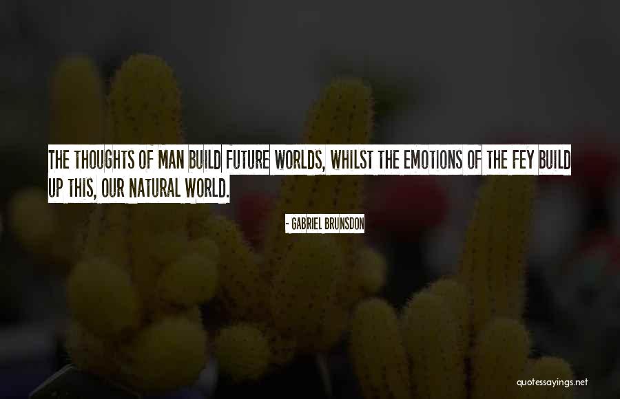 Our Natural World Quotes By Gabriel Brunsdon Our Natural World Quotes By Gabriel Brunsdon