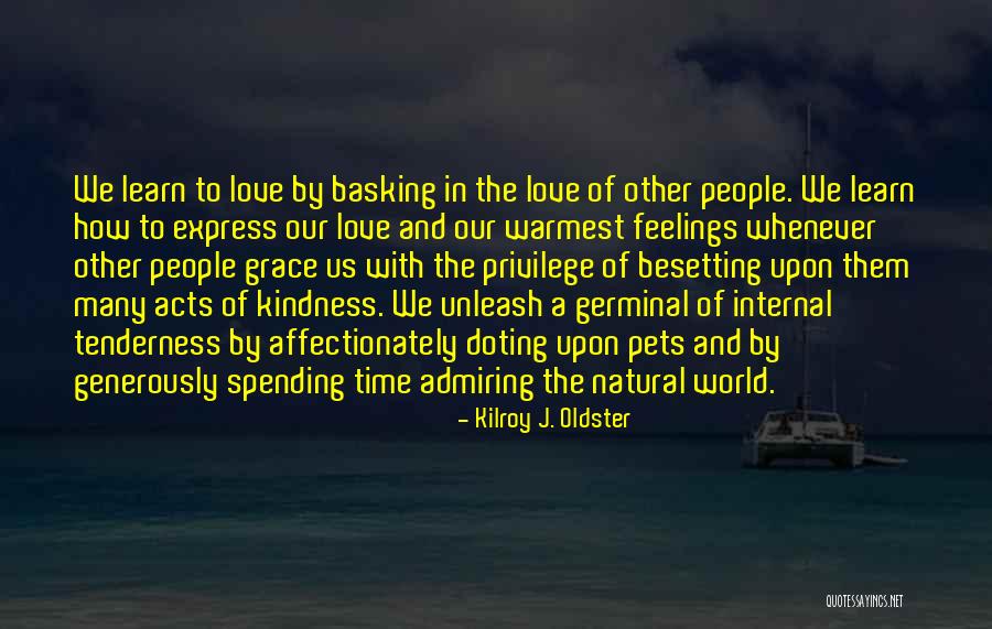 Our Natural World Quotes By Kilroy J. Oldster Our Natural World Quotes By Kilroy J. Oldster