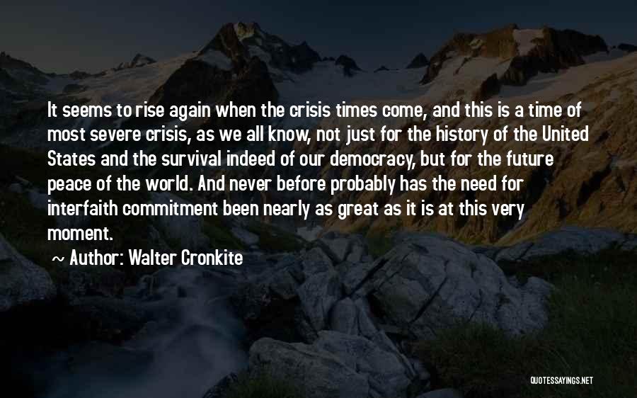 Our Need For God Quotes By Walter Cronkite