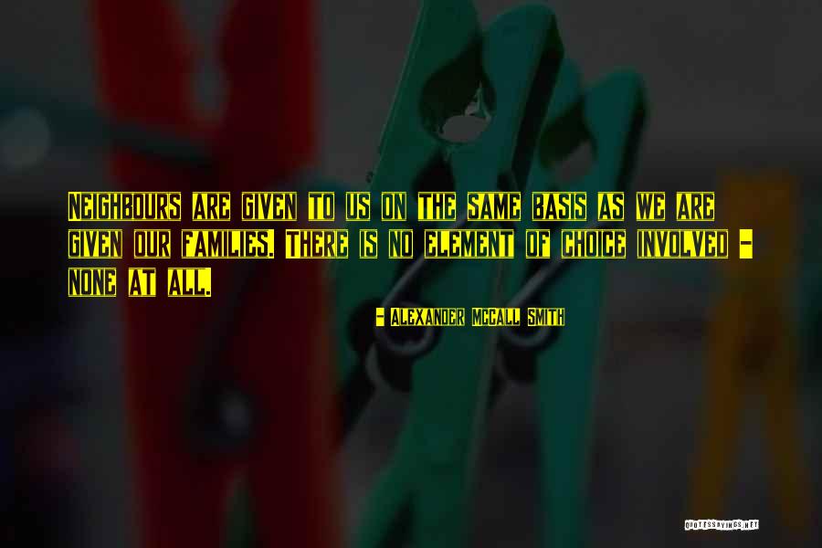 Our Neighbors Quotes By Alexander McCall Smith Our Neighbors Quotes By Alexander McCall Smith