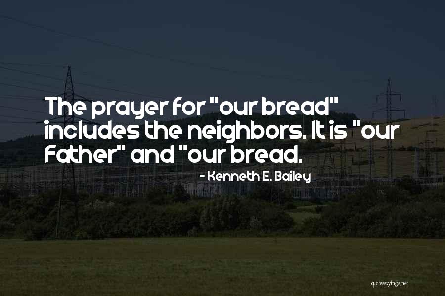 Our Neighbors Quotes By Kenneth E. Bailey Our Neighbors Quotes By Kenneth E. Bailey