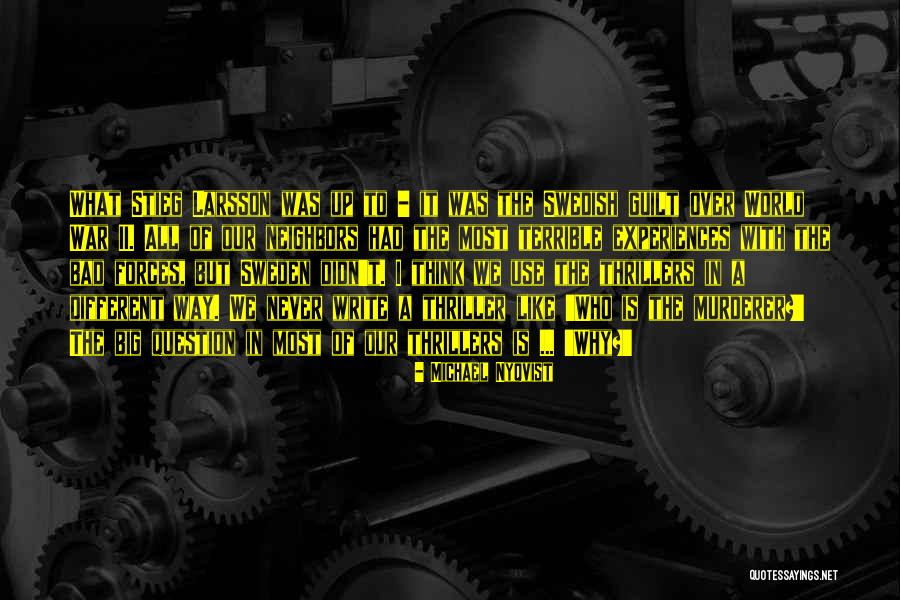 Our Neighbors Quotes By Michael Nyqvist Our Neighbors Quotes By Michael Nyqvist