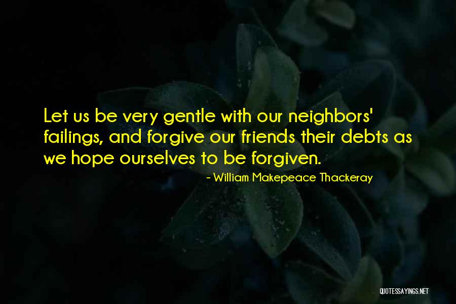 Our Neighbors Quotes By William Makepeace Thackeray Our Neighbors Quotes By William Makepeace Thackeray