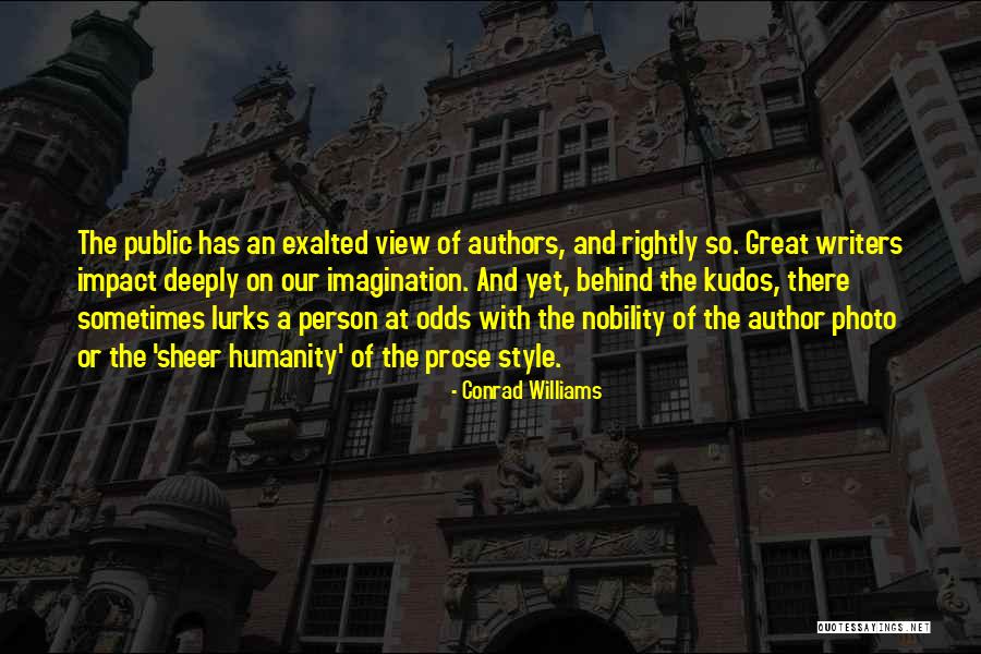 Our Nobility Quotes By Conrad Williams Our Nobility Quotes By Conrad Williams