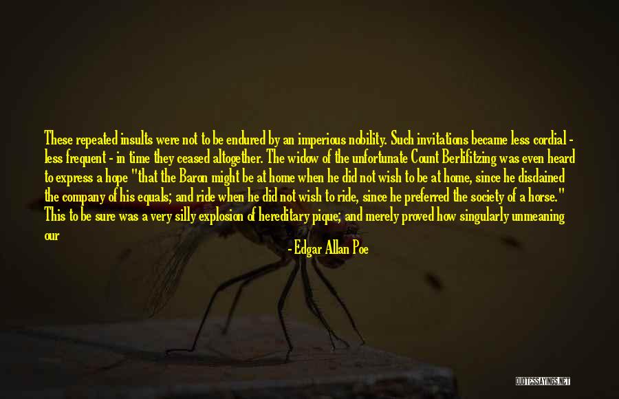 Our Nobility Quotes By Edgar Allan Poe Our Nobility Quotes By Edgar Allan Poe