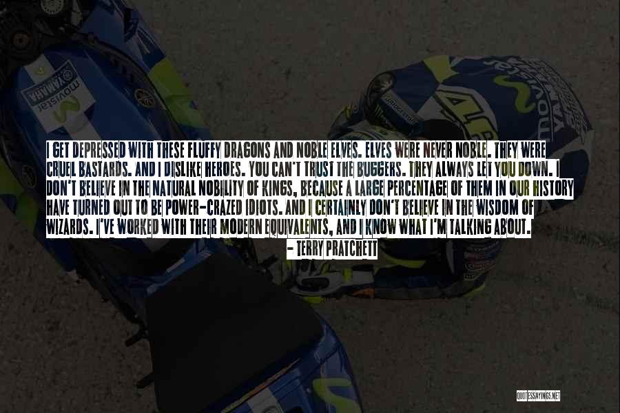 Our Nobility Quotes By Terry Pratchett Our Nobility Quotes By Terry Pratchett