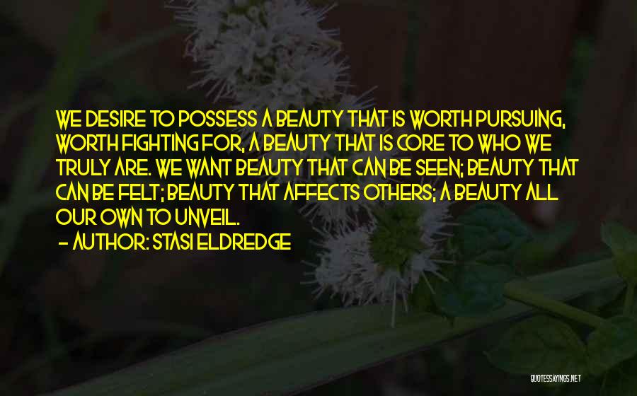 Our Own Beauty Quotes By Stasi Eldredge